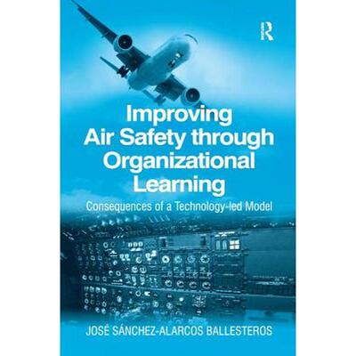 组织学习提升航空安全IMPROVING AIR SAFETY THROUGH ORGANIZATIONAL LEARNING原版引进