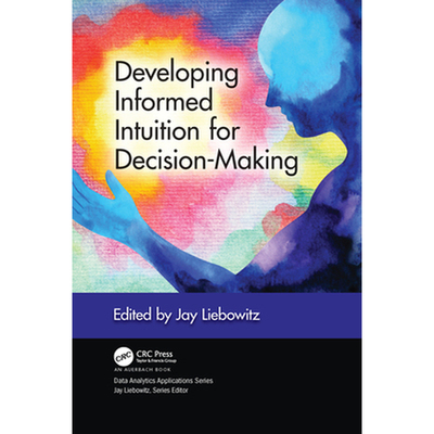 培养决策直觉DEVELOPING INFORMED INTUITION FOR DECISION-MAKING原版引进