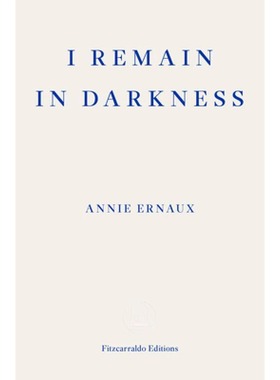 现货 英文原版 安妮·埃尔诺 我留在黑暗中 I Remain in Darkness 2022诺贝尔文学奖 法国作家 英国皇家文学学会国际作家荣誉奖