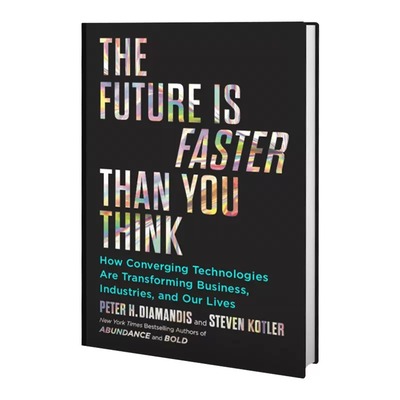 现货 英文原版 未来比你想象得更快 The Future Is Faster Than You Think: How Converging Technologies Are Transforming...