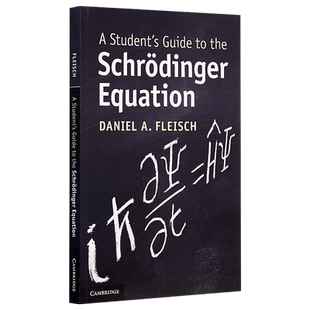 Student Fleisch Schrödinger 英文原版 Equation Guide Daniel 现货 剑桥大学生指南系列：薛定谔方程 the