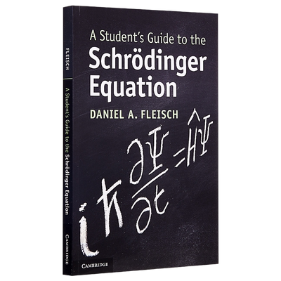 现货 英文原版 A Student's Guide to the Schrödinger Equation  剑桥大学生指南系列：薛定谔方程 Daniel A. Fleisch