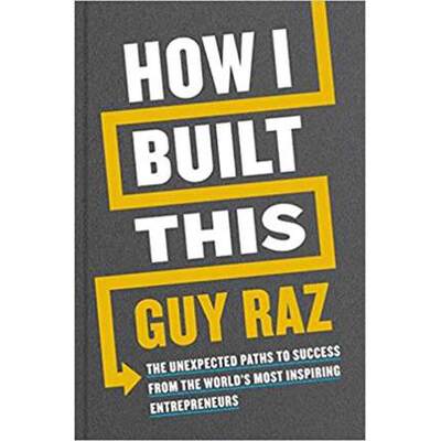 现货 英文原版 我是如何建立这个 成功创业经验分享 How I Built This The Unexpected Paths to Success Guy Raz