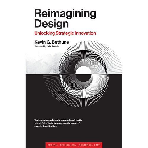 现货 英文原版 Reimagining Design 重新构想设计 Kevin G Bethune 揭示了变革性设计多学科飞跃和多样性的力量 企业管理书籍