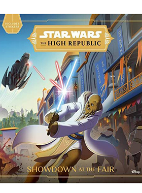 现货  英文原版 星球大战 博览会上的对决 Star Wars The High Republic Showdown at the Fair 迪斯尼全彩故事书儿童冒险故事书