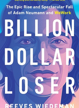 现货 英文原版 十亿美金输家 简装 Billion Dollar Loser: The Epic Rise and Spectacular Fall of Adam Neumann and WeWork