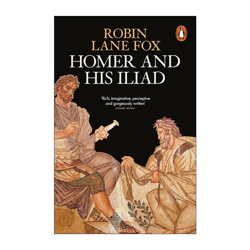 英文原版 Homer and His Iliad 荷马与伊利亚特 荷马史诗背后的故事 历史学家Robin Lane Fox 英文版 进口英语原版书籍