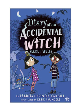英文原版 Secret Spells Diary of an Accidental Witch 意外女巫日记系列 秘密咒语 儿童章节桥梁故事书 Perdita Cargill 英文版