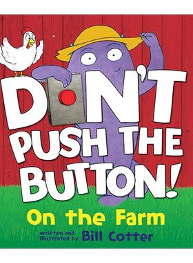 英文原版 Don't Push the Button On the Farm 不要按这个按钮 在农场里 儿童游戏互动绘本 纸板书 Bill Cotter 进口英语原版书籍