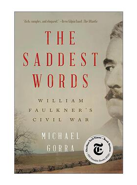 英文原版 The Saddest Words 悲伤的话 威廉·福克纳的内战 文学批评 普利策奖入围者Michael Gorra 英文版 进口英语原版书籍
