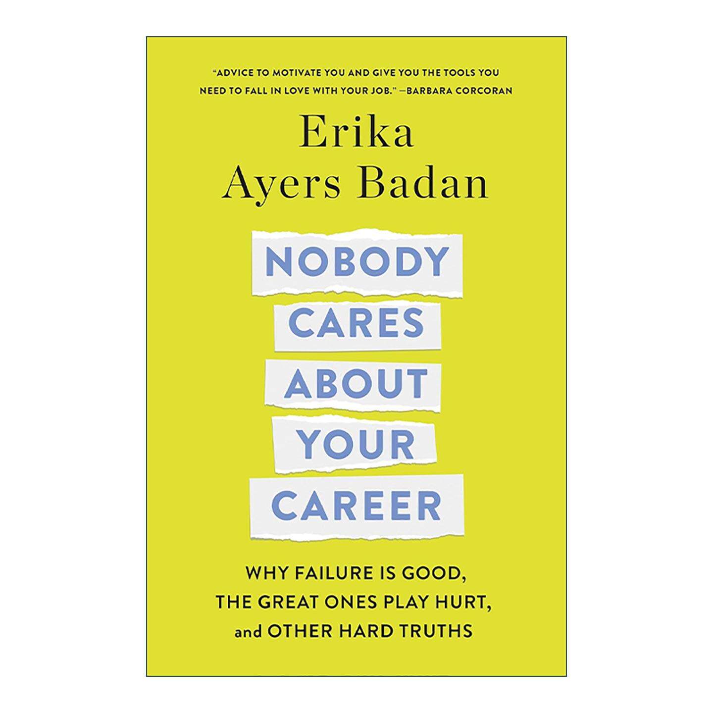 英文原版 Nobody Cares About Your Career 谁管你混得好不好 失败才是捷径 带伤上阵才叫高手以及职场那些没人告诉你的真话 精装