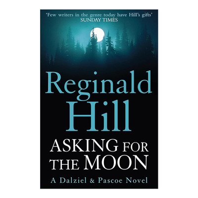 Asking for the Moon 问月 雷吉纳德·希尔 达尔齐尔和帕斯科警探系列 四个短篇故事进口原版英文书籍