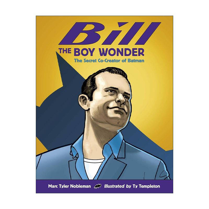 英文原版 Bill the Boy Wonder 奇迹男孩比尔 蝙蝠侠漫画的秘密共同创造者 儿童精装传记绘本 英文版 进口英语原版书籍