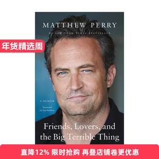英文原版 Friends Lovers and the Big Terrible Thing 马修派瑞传记 老友记钱德勒宾扮演者 精装 英文版 进口英语原版书籍