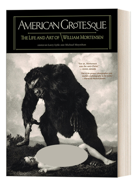 American Grotesque 美国怪诞:威廉·莫特森的生活和艺术 精装摄影艺术图册进口原版英文书籍