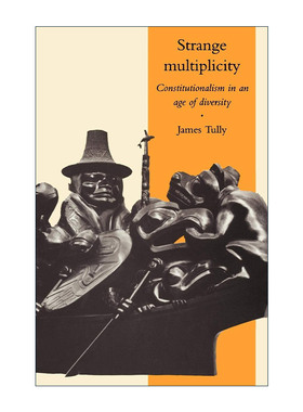英文原版 Strange Multiplicity 陌生的多样性 歧异时代的宪政主义 詹姆斯·塔利 剑桥大学西利演讲系列 英文版 进口英语原版书籍