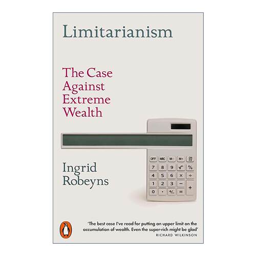 英文原版 Limitarianism 限制主义 反对极端财富的理由 Ingrid Robeyns 英文版 进口英语原版书籍