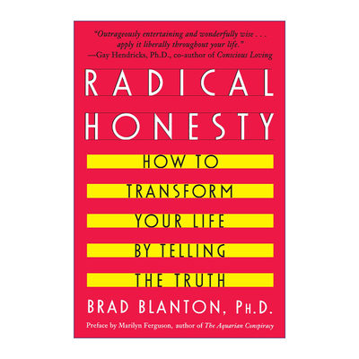 Radical Honesty 激进诚实 如何通过说实话来改变你的生活 Brad Blanton进口原版英文书籍