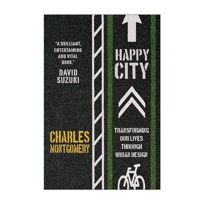 英文原版 Happy City 幸福的都市栖居 设计与邻人 让生活更快乐 Charles Montgomery查尔斯·蒙哥马利英文版 进口英语原版书籍