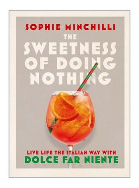 英文原版 The Sweetness of Doing Nothing 无所事事的幸福 拥抱意大利人的生活方式 精装 英文版 进口英语原版书籍