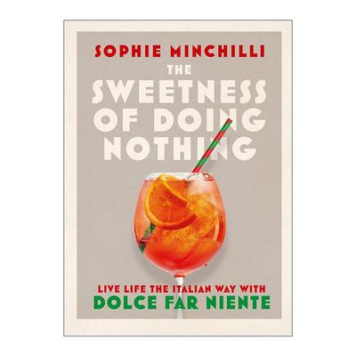 英文原版 The Sweetness of Doing Nothing 无所事事的幸福 拥抱意大利人的生活方式 精装 英文版 进口英语原版书籍