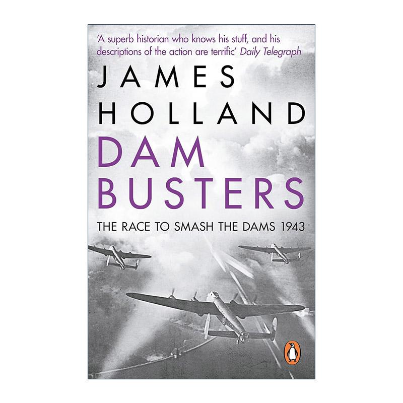 英文原版 Dam Busters 轰炸鲁尔水坝记1943 敌后大轰炸 James Holland 英文版 进口英语原版书籍