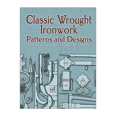 英文原版 Classic Wrought Ironwork Patterns and Designs 经典铁制品图案与设计 金属加工装饰素材 建筑艺术 Tunstall Small