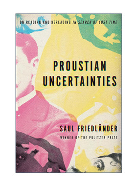 英文原版 Proustian Uncertainties 普鲁斯特式的不确定性 追忆似水年华文学批评 普利策奖得主Saul Friedl?nder进口英语原版书籍