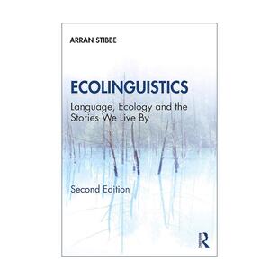 英文原版 Ecolinguistics 生态语言学 语言 生态与我们赖以生存的故事 第2版 英文版 进口英语原版书籍