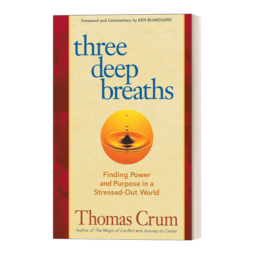 英文原版 Three Deep Breaths 三次深呼吸 在压力重重的世界中找到力量和目标 自我提升 励志 Thomas Crum 英文版 进口英语原版书