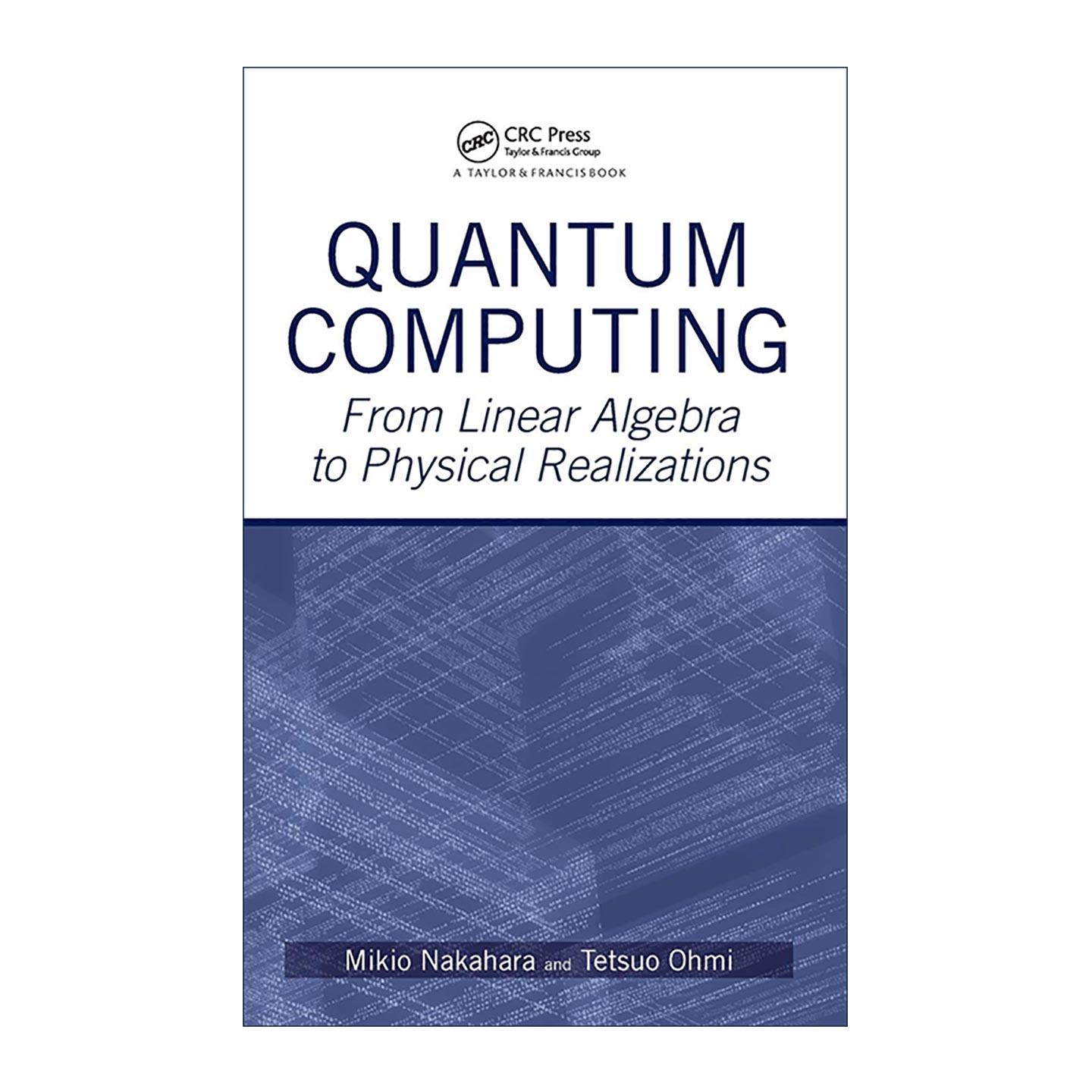 英文原版 Quantum Computing 量子计算 从线性代数到物理实现 精装 日本近畿大学Mikio Nakahara教授 英文版 进口英语原版书籍