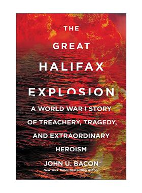 英文原版 The Great Halifax Explosion 哈利法克斯大爆炸 一战中的背叛 悲剧与非凡英勇 英文版 进口英语原版书籍