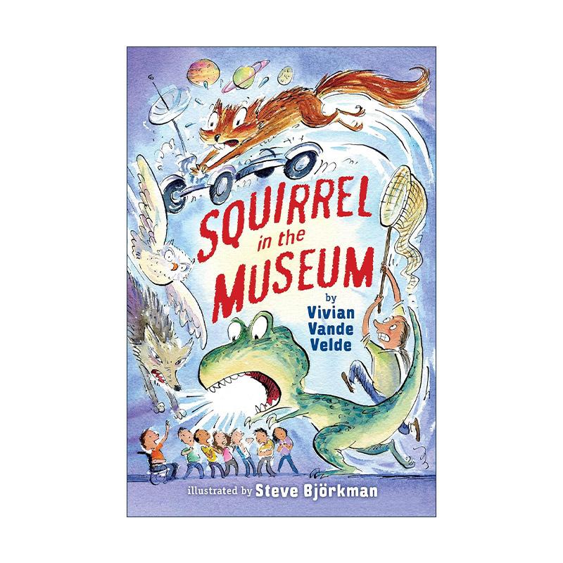 英文原版 Squirrel in the Museum Twitch the Squirrel 03 松鼠特维奇系列3 博物馆里的松鼠 儿童搞笑章节桥梁故事书 爱伦坡奖