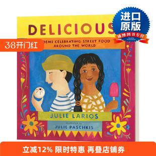 英文原版 Delicious! Poems Celebrating Street Food around the World 庆祝世界各地街头美食的诗歌 英文版 进口英语原版书籍