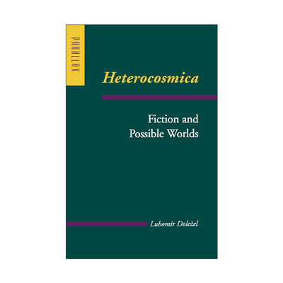 英文原版 Heterocosmica 异宇宙 虚构与可能的世界 多伦多大学比较文学教授Lubomir Dolezel 英文版 进口英语原版书籍
