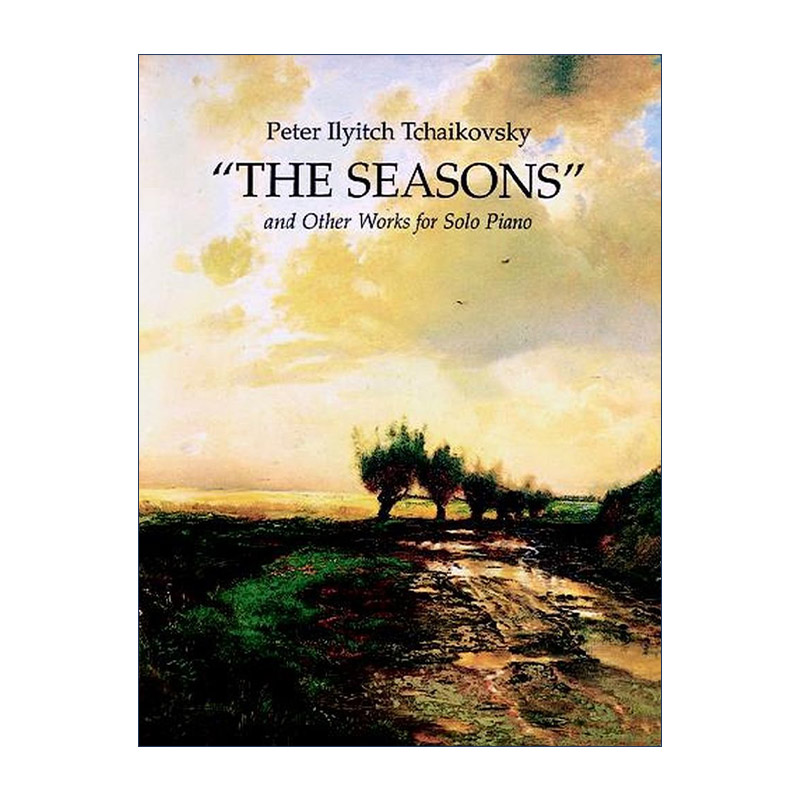 英文原版 The Seasons and Other Works for Solo Piano 柴可夫斯基四季与其他钢琴独奏作品集 Peter Ilyitch Tchaikovsky 英文版