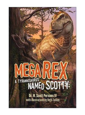 英文原版 Mega Rex 巨型霸王龙 一只叫斯科蒂的暴龙 儿童恐龙科普百科 史前生物 W Scott Persons 英文版 进口英语原版书籍
