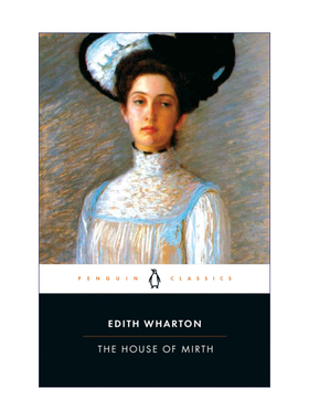 The House of Mirth 欢乐之家 伊迪丝·华顿 企鹅黑经典进口原版英文书籍