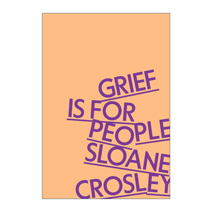 进口英语原版 Grief 悲伤为人留 斯隆·克罗斯利回忆录 精装 for 英文原版 书籍 纽约时报畅销书作者 英文版 People
