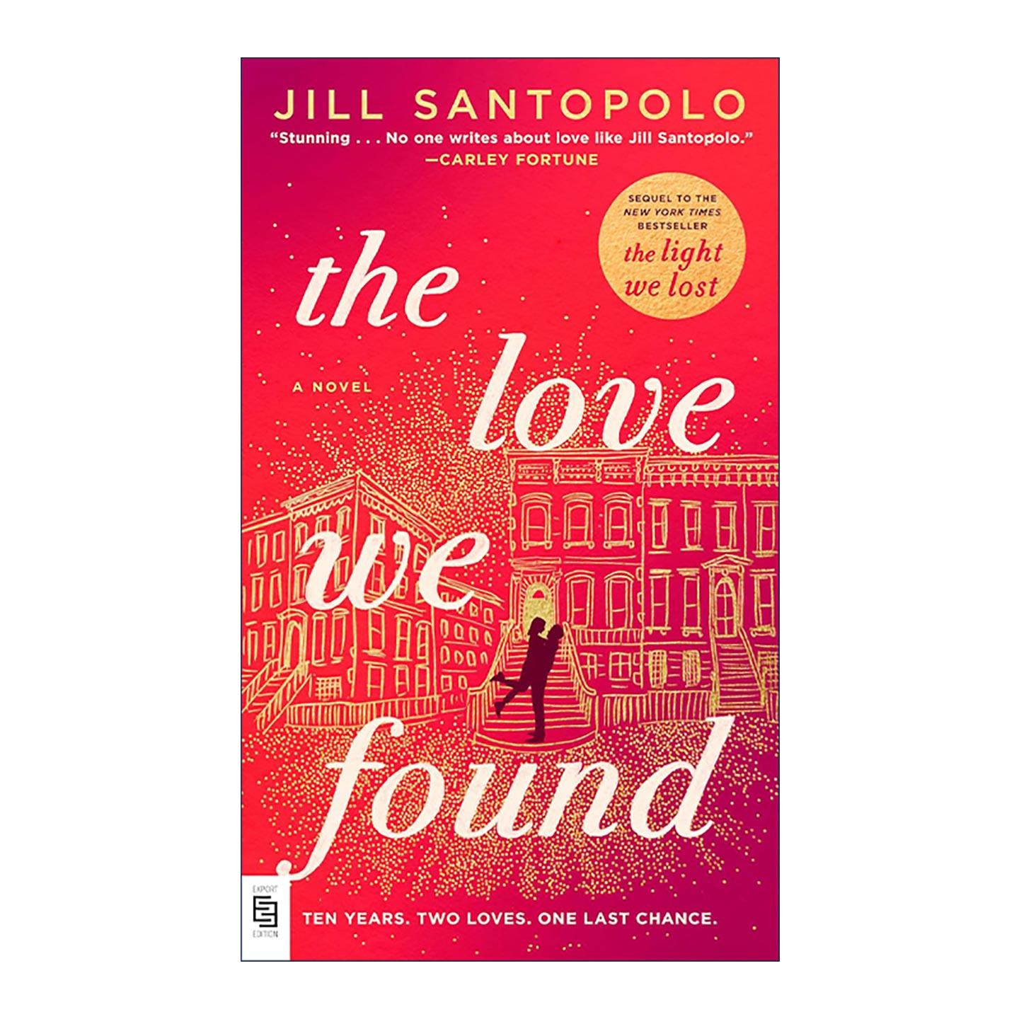 英文原版 The Love We Found 我们找到的爱 我们失去的光续篇 女性浪漫小说 吉尔·桑托波罗 英文版 进口英语原版书籍