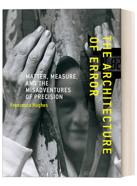 英文原版 The Architecture of Error 错误的架构 物质 测量和精确度带来的灾难 建筑设计 Francesca Hughes 英文版 进口英语书籍