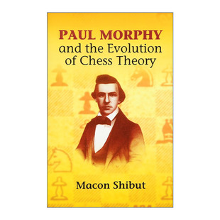 英文原版 Paul Morphy and the Evolution of Chess Theory 保罗·摩菲与国际象棋理论的演变 国际象棋世界冠军 进口英语原版书籍