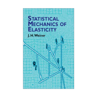 英文原版 Statistical Mechanics of Elasticity 弹性统计力学 J.H. Weiner 英文版 进口英语原版书籍