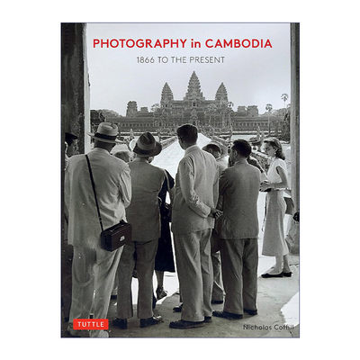 英文原版 Photography in Cambodia 柬埔寨摄影集 1866年至今 精装艺术图册 Nicholas Coffill 英文版 进口英语原版书籍