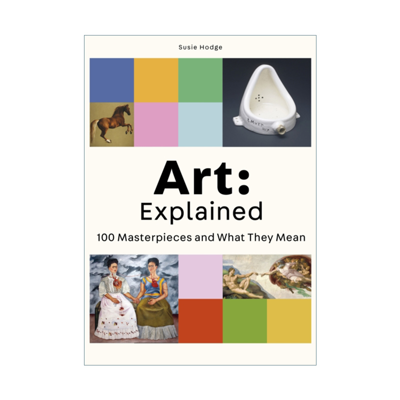 Art: Explained 艺术详解 100幅杰作及其意义进口原版英文书籍