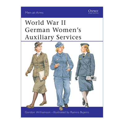 英文原版 World War II German Women’s Auxiliary Services 二战德国女子辅助部队 历史上的军队系列 英文版 进口英语原版书籍