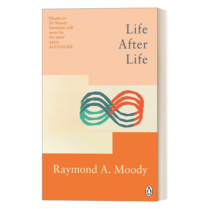 Life After Life 死后的世界 : 生命不息 雷蒙德·穆迪进口原版英文书籍