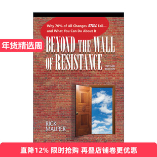 英文原版 Beyond the Wall of Resistance 遇墙皆是门 超越变革的阻力 修订版 企业管理指南 领导学 Rick Maurer 进口英语原版书籍