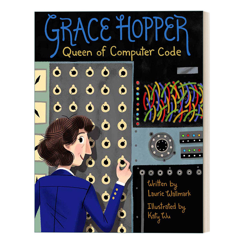 Grace Hopper 改变世界的女科学家 格蕾丝赫柏 计算机语言女王 Bug的发明者 STEM绘本进口原版英文书籍