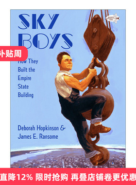 Sky Boys 空中男孩 他们是如何建造帝国大厦的 儿童历史绘本 James E. Ransome进口原版英文书籍